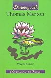 Simsic, Wayne: Praying With Thomas Merton