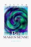Brueggemann, Walter: The Bible Makes Sense