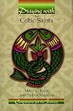 Earle, Mary C.: Praying With the Celtic Saints: Companions for the Journey