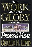 Lund, Gerald N.: Praise to the Man Lund, Gerald N.: Praise to the Man