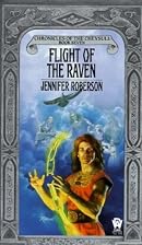 Flight of the Raven by Jennifer Roberson