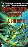 Cherryh, C. J.: Downbelow Station Cherryh, C. J.: Downbelow Station
