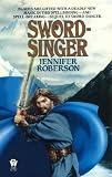 Roberson, Jennifer: Sword-Singer Roberson, Jennifer: Sword-Singer