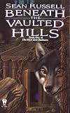 Russell, Sean: Beneath the Valuted Hills Russell, Sean: Beneath the Valuted Hills