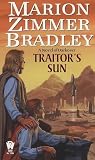 Bradley, Marion Zimmer: Traitor's Sun
