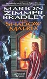 Bradley, Marion Zimmer: The Shadow Matrix