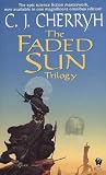 Cherryh, C. J.: The Faded Sun Trilogy: Kesrith / Shon'Jir / Kutath