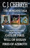 Cherryh, C. J.: The Morgaine Saga: Gate of Ivrel, Well Of Shiuan, Fires of Azeroth Cherryh, C. J.: The Morgaine Saga: Gate of Ivrel, Well Of Shiuan, Fires of Azeroth