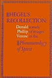 Verene, Donald Phillip: Hegel's Recollection: A Study of Images in the Phenomenology of Spirit