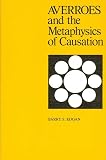 Kogan, Barry: Averroes and the Metaphysics of Causation Kogan, Barry: Averroes and the Metaphysics of Causation