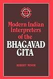 Minor, Robert N.: Modern Indian Interpreters of the Bhagavadgita Minor, Robert N.: Modern Indian Interpreters of the Bhagavadgita