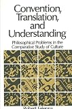 Feleppa, Robert: Convention, Translation, and Understanding: Philosophical Problems in the Comparative Student