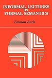 Bach, Emmon: Informal Lectures on Formal Semantics