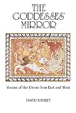 Kinsley, David: The Goddesses' Mirror: Visions of the Divine from East and West Kinsley, David: The Goddesses' Mirror: Visions of the Divine from East and West