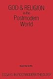 Griffin, David R.: God and Religion in the Postmodern World: Essays in Postmodern Theology Griffin, David R.: God and Religion in the Postmodern World: Essays in Postmodern Theology