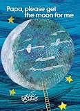 Carle, Eric: Papa, Please Get the Moon for Me