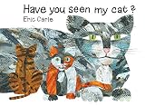 Carle, Eric: Have You Seen My Cat? Carle, Eric: Have You Seen My Cat?