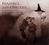 Grimm, Jacob W.: Hansel and Gretel Grimm, Jacob W.: Hansel and Gretel