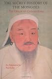 Kahn, Paul: The Secret History of the Mongols: The Origin of Chingis Khan