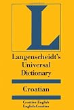 Langenscheidt Staff: Langenscheidt's Universal Dictionary Croatian Langenscheidt Staff: Langenscheidt's Universal Dictionary Croatian