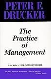 Drucker, Peter F.: The Practice of Management Drucker, Peter F.: The Practice of Management