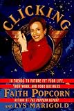 Popcorn, Faith: Clicking: 16 Trends to Future Fit Your Life, Your Work, and Your Business Popcorn, Faith: Clicking: 16 Trends to Future Fit Your Life, Your Work, and Your Business