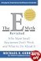 E-myth Revisited: Why Most Small Businesses Don't Work and What to Do About It