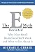 E-myth Revisited: Why Most Small Businesses Don't Work and What to Do About It