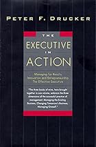 The Executive in Action : Managing for&hellip;