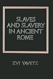 Yavetz, Zvi: Slaves and Slavery in Ancient Rome Yavetz, Zvi: Slaves and Slavery in Ancient Rome