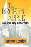 London, Herbert: Broken Apple: New York City in the 1980's