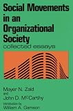 Zald, Mayer N.: Social Movements in an Organizational Society: Collected Essays
