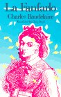 Baudelaire, Charles: LA Fanfarlo Baudelaire, Charles: LA Fanfarlo