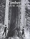 Andrews, Ralph W.: Timber: Toil and Trouble in the Big Woods Ests Andrews, Ralph W.: Timber: Toil and Trouble in the Big Woods Ests