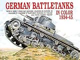 Scheibert, Horst: German Battletanks in Color, 1934-45