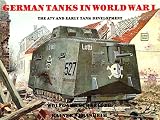 Schneider, Wolfgang: German Tanks in World War I: The A7V and Early Tank Development