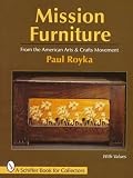 Royka, Paul A.: Mission Furniture: Furniture of the American Arts and Crafts Movement