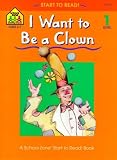 Johnson, Sharon S.: I Want to Be a Clown Johnson, Sharon S.: I Want to Be a Clown