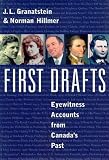 Hillmer, Norman: First Drafts: Eyewitness Accounts from Canada's Past