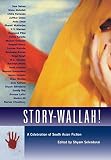 Selvadurai, Shyam: Story-Wallah!: A Celebration of South Asian Fiction Selvadurai, Shyam: Story-Wallah!: A Celebration of South Asian Fiction