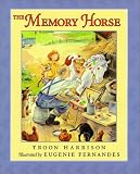 Harrison, Troon: The Memory Horse Harrison, Troon: The Memory Horse