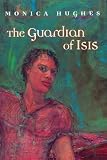 Guardian of Isis (0887765092) by Hughes, Monica Hughes, Monica: Guardian of Isis