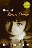 Johnston, Julie: Hero of Lesser Causes Johnston, Julie: Hero of Lesser Causes
