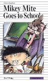Gauthier, G.: Mikey Mite Goes to School Gauthier, G.: Mikey Mite Goes to School