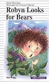 Hutchins, Hazel J.: Robyn Looks for Bears