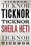 Heti, Sheila: Ticknor Heti, Sheila: Ticknor