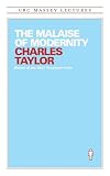 Taylor, Charles: The Malaise of Modernity