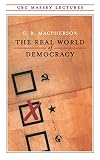 MacPherson, C. B.: Real World of Democracy MacPherson, C. B.: Real World of Democracy