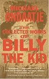 Ondaatje, Michael: The Collected Works of Billy the Kid Ondaatje, Michael: The Collected Works of Billy the Kid