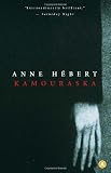 HTbert, Anne: Kamouraska: A Novel HTbert, Anne: Kamouraska: A Novel
